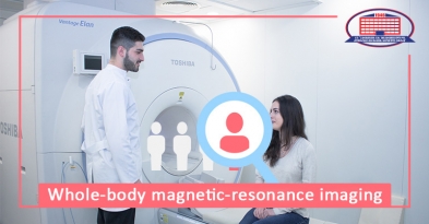 Do a whole-body magnetic resonance imagining (MRI) scanning 